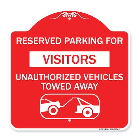 Signmission Reserved Parking for Visitors Unauthorized Vehicles Towed Away With Tow Away Graphic, RW-1818-23069 A-DES-RW-1818-23069
